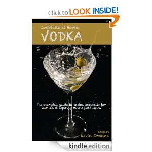 Cocktails at Home Vodka Kevin Erskine, Rick Dobbs, Darcy ONeil 